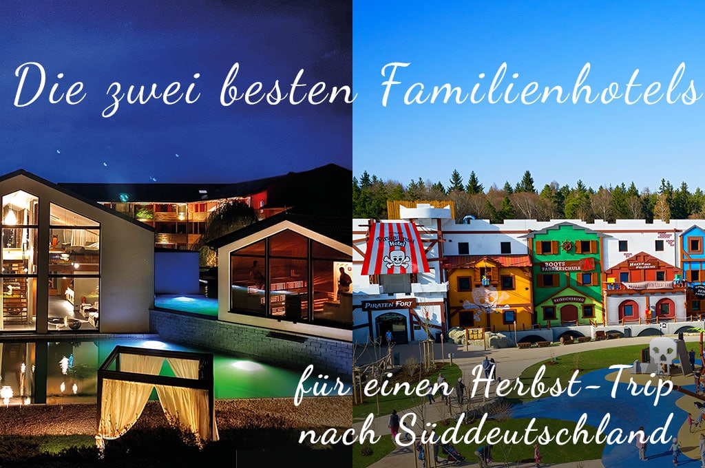 Reise Tipp fuer den Herbst nach Sueddeutschland - zwei der besten Hotels fuer Familien - dronezmeup