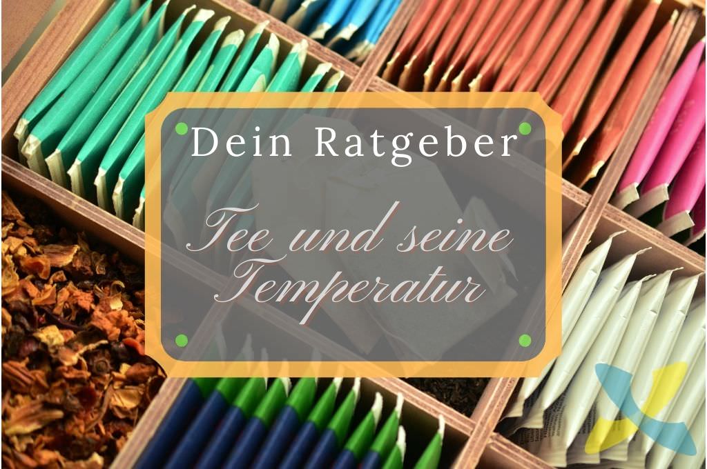 Ratgeber zu Tee und die optimale Wassertemperatur beim Aufgiessen und Trinken - Ratgeber Dronezmeup Blog