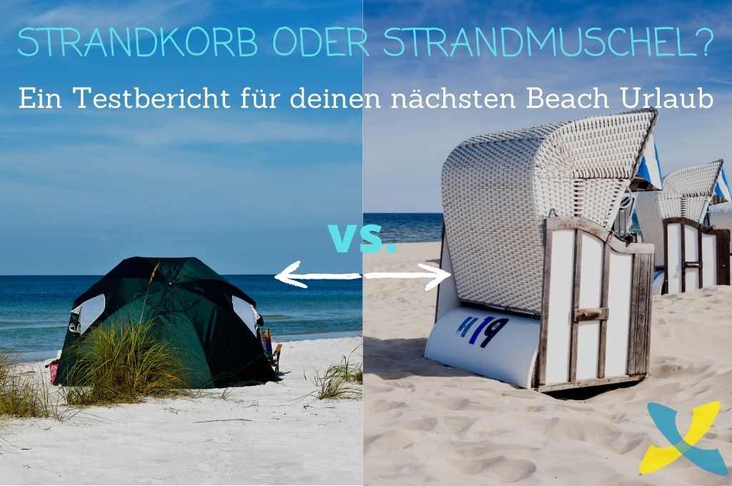 Testbericht zu Strandkorb vs. Strandmuschel - dein naechster Strandurlaub - dronezmeup travel blog