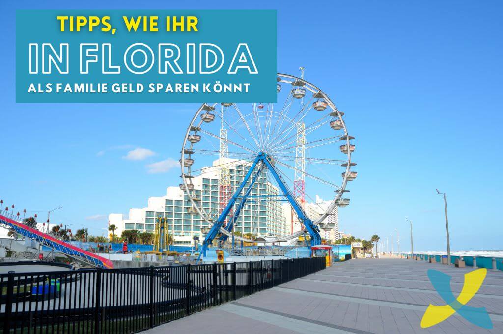 Tipps wie Ihr im Florida Urlaub als Familie Geld sparen könnt - Dronezmeup Erlebnis-Blog