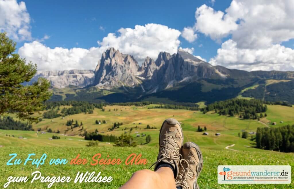 Zu Fuß von der Seiser Alm zum Pragser Wildsee - gesundwanderer.de