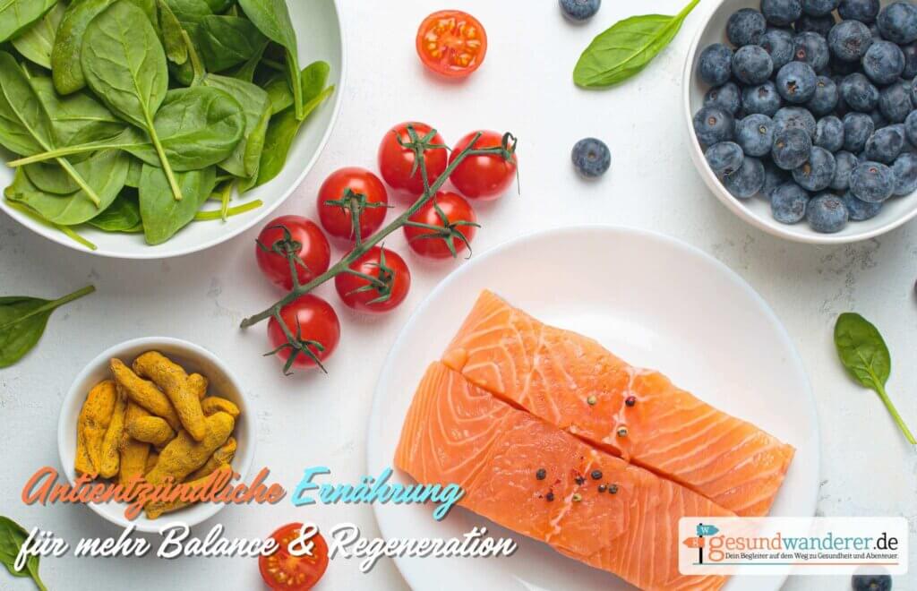 Antientzündliche Ernährung als langfristiger Begleiter - gesundwanderer magazin