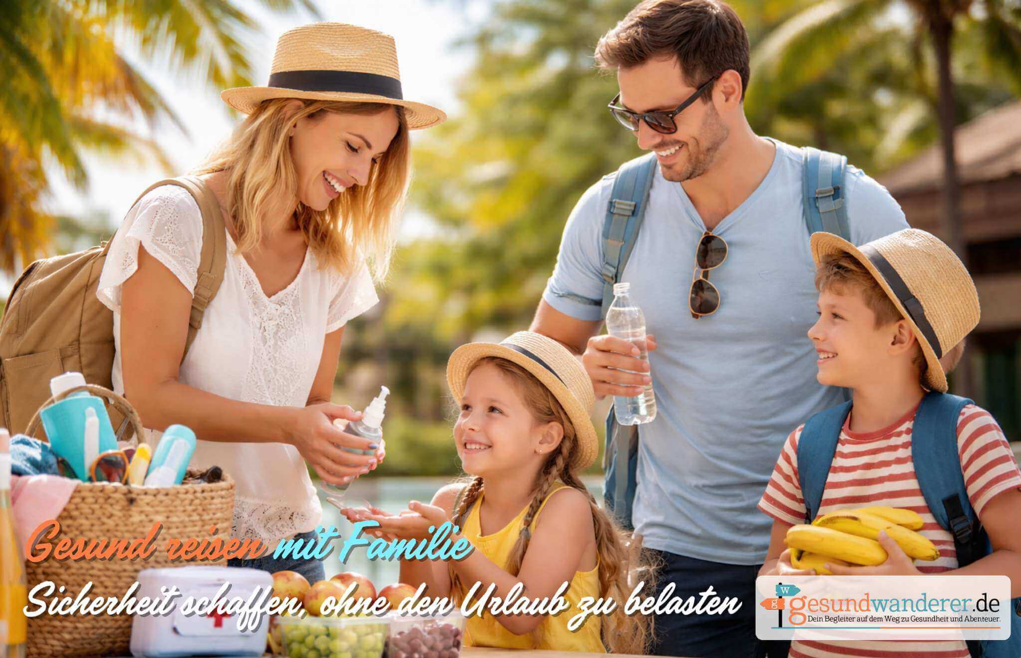 Gesund reisen mit Familie - gesundwanderer magazin