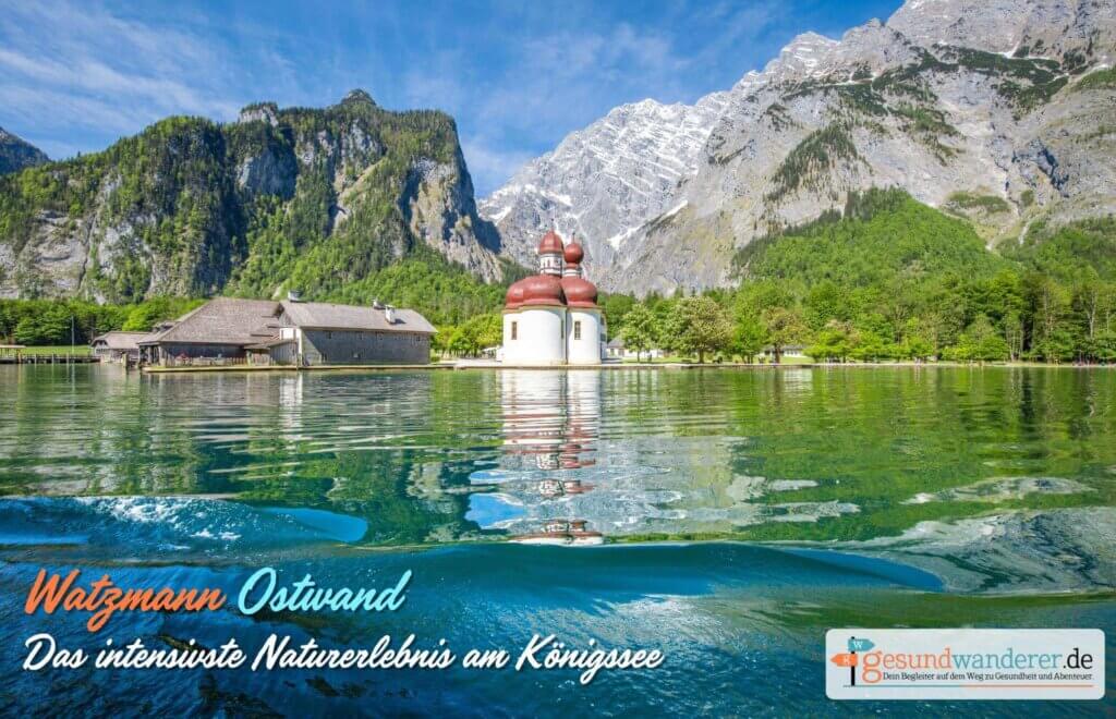Watzmann Ostwand Das intensivste Naturerlebnis am Königssee in Berchtesgaden - gesundwanderer magazin