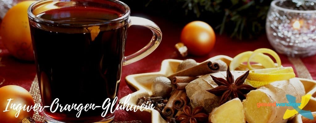 Glühwein mit Ingwer und Orange