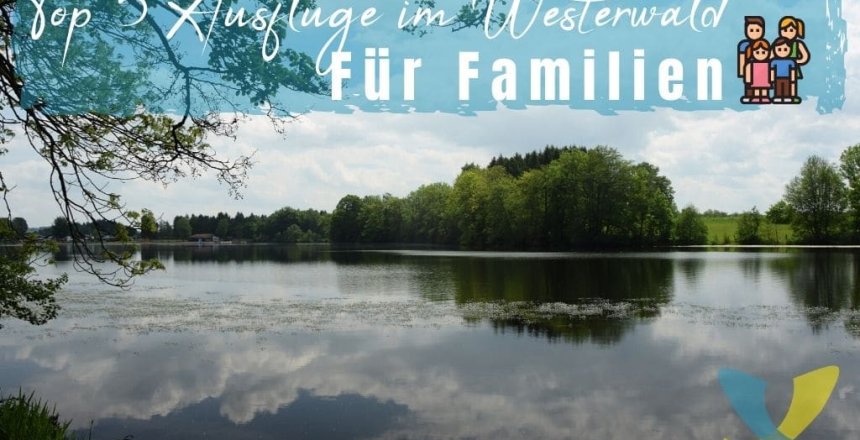 Meine 5 besten Freizeit Tipps und Ausflugsziele im Westerwald fuer Familien - dronezmeup Blog